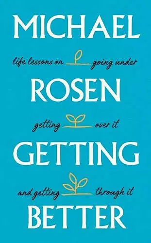 Michael Rosen - Getting Better
