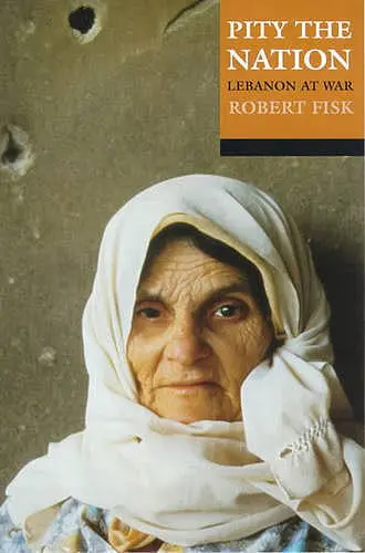 Pity the Nation by Robert Fisk