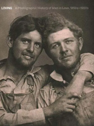 Loving: A Photographic History of Men in Love - avaailable at Pen vs Sword Books