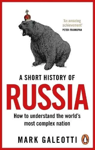 A Short History of Russia by ark Galeotti - available at Pen vs Sword Books