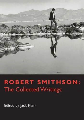 Robert Smithson - The Collected Writings - available at Pen vs Sword Books