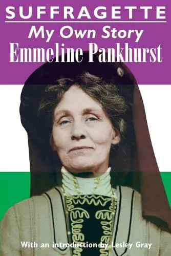 Emmeline Pankhurst My Own Story by Emmeline Pankhurst available at Pen vs Sword Books
