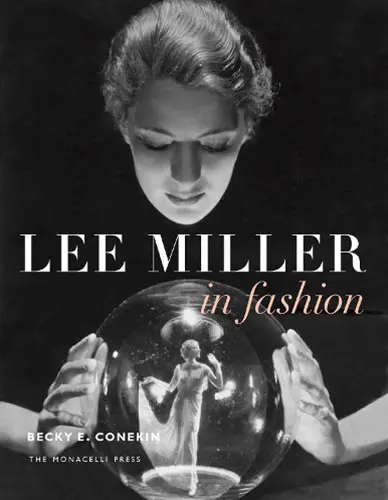 Lee Miller in fashion by Becky E Conekin available at Pen vs Sword Books