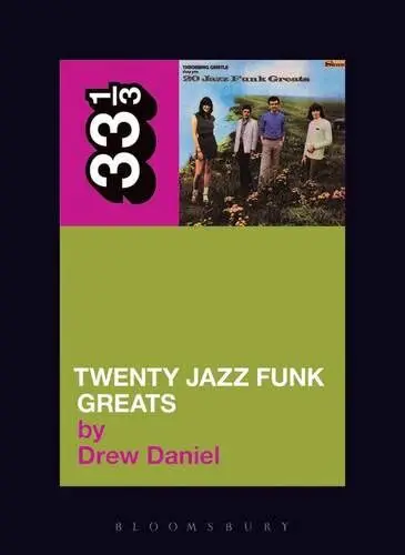 Throbbing Gristle's Twenty Jazz Funk Greats by Drew Daniel available at Pen vs Sword Books