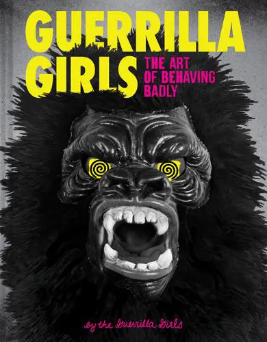 Guerilla Girls by The Guerilla Girls available at Pen vs Sword Books