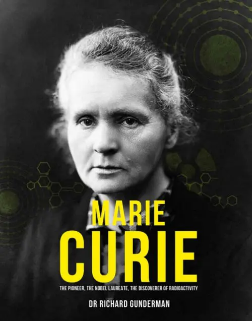 Marie Curie by Dr Richard Gunderman available at Pen vs Sword Books