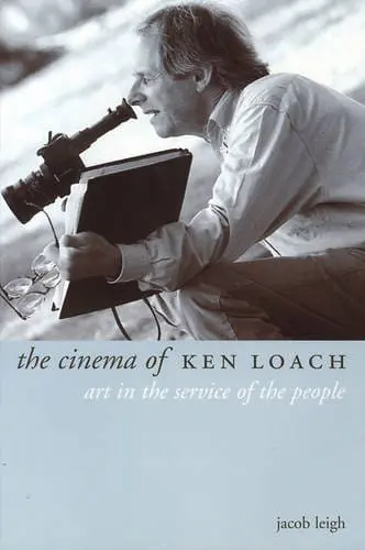 The Cinema of Ken Loach by Jacob Leigh available at Pen vs Sword Books