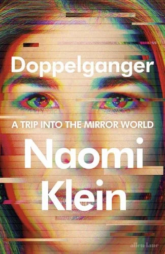 Doppelganger: A Trip Into the Mirror World - Naomi Klein