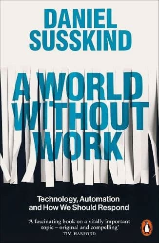 A World Without Work by Daniel Susskind available at Pen vs Sword Books
