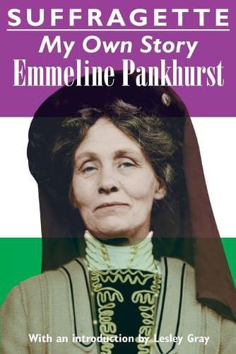 Emmeline Pankhurst My Own Story by Emmeline Pankhurst available at Pen vs Sword Books