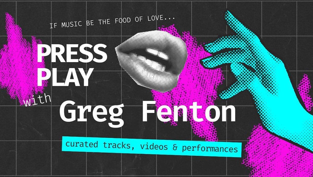 Press Play with Greg Fenton 001 The Past, Present and Future of Music