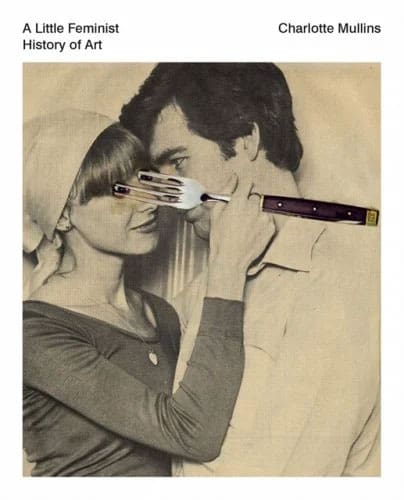 A Little Feminist History of Art by Charlotte Mullins - Available at Promises Books