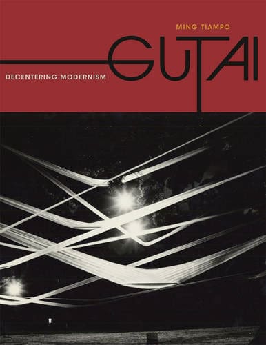 Gutai: Decentering Modernism by Ming Tiampo available at Pen vs Sword Books