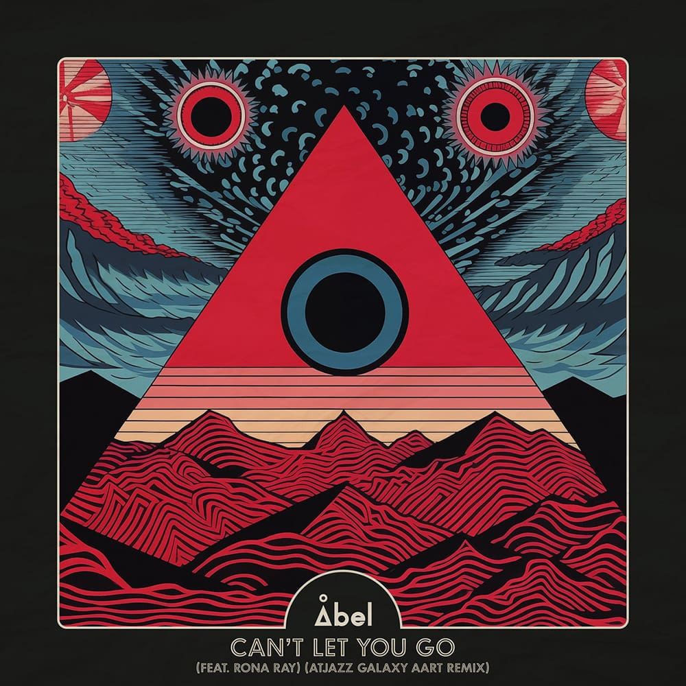 Can't Let You Go (feat. Rona Ray) (Atjazz Galaxy Aart Remix) by Abel