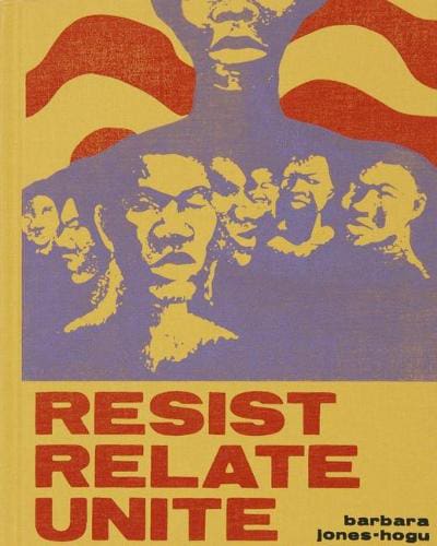 Barbara Jones–Hogu – Resist, Relate, Unite by Faheem Majeed, Zoe Whitley, Rebecca Zorach and Julie Rodrigues Widho available at Pen vs Sword Books