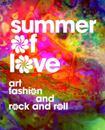 Summer of Love Art Fashion and Rock and Roll by Jill D'Alessandro and Colleen Terry  available at Promises Books