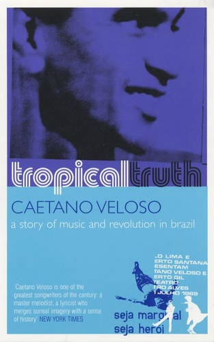 Tropical Truth - A Story of Music and Revolution in Brazil by Veloso Caetano available at Promises Books