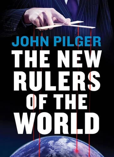 The new leaders of the world by John Pilger