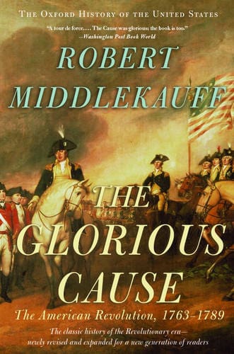 The Glorious Cause by Robert Middlekauff is available at Promises Books